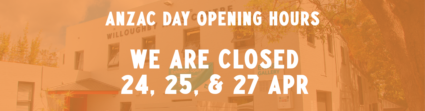 Anzac Day Closure 24-27 April