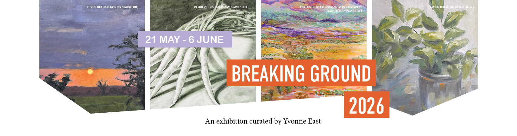 Breaking Ground 2026 Exhibition 21 May - 6 June